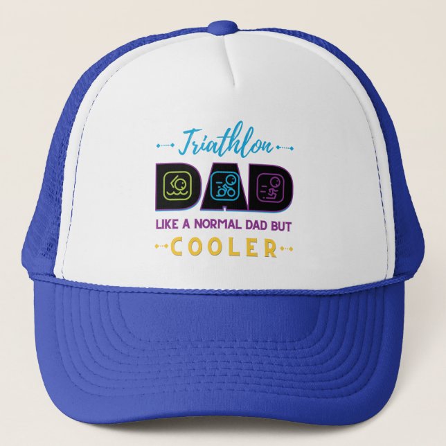 Triathlon dad, like a normal dad but cooler  trucker hat (Front)