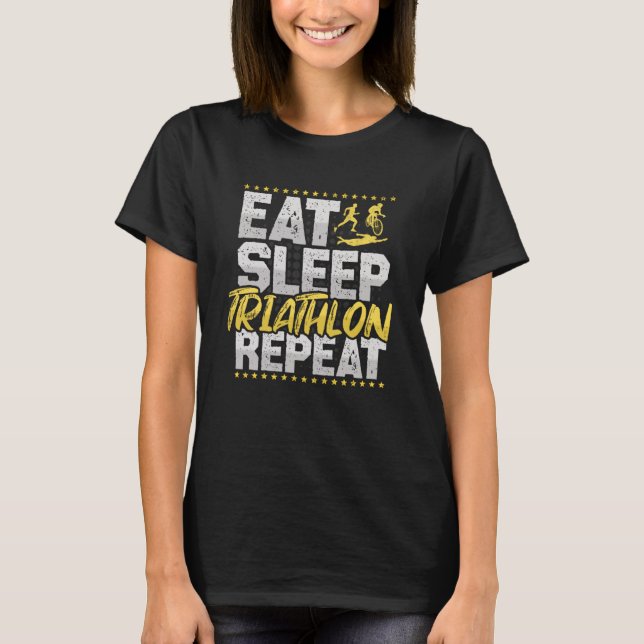 Triathlon Eat Sleep Repeat Cycling Running Hobby T T-Shirt (Front)