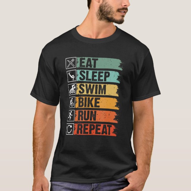 triathlon eat sleep swim bike run repeat T-Shirt (Front)