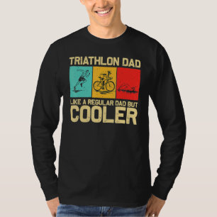 Triathlon For Men Dad Swim Bike Run Triathletes T-Shirt
