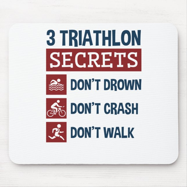 Triathlon Funny 3 Secrets Don't Drown Crash Walk Mouse Pad (Front)