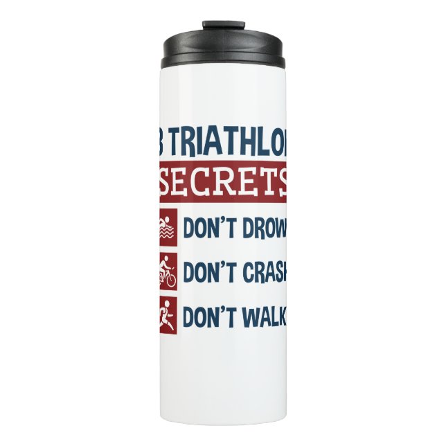 Triathlon Funny 3 Secrets Don't Drown Crash Walk Thermal Tumbler (Front)