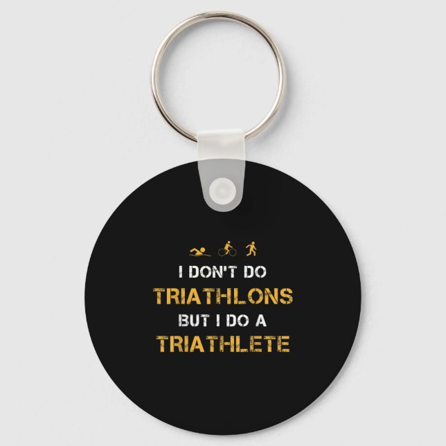 Triathlon I Don't Do Triathlons But I Do A Triathl Key Ring (Front)