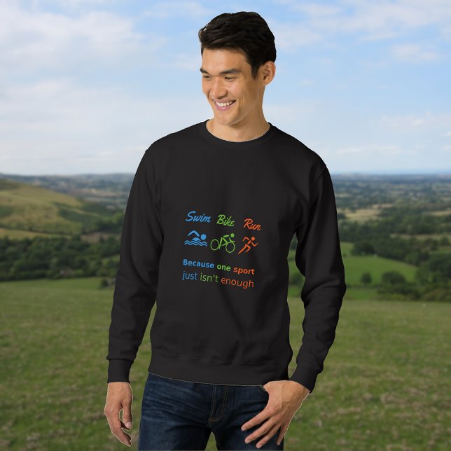 Triathlon sports quote swim bike run sweatshirt (Creator Uploaded)