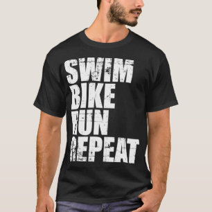 Triathlon Swim Bike Run Repeat Triathlete T-Shirt