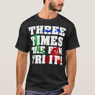 Triathlon Three Times The Fun Run Swim Cycle T-Shirt