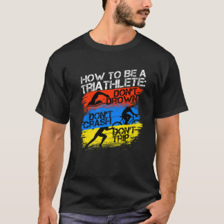 Triathlon Triathlete Funny First Race Coach Dad Fa T-Shirt
