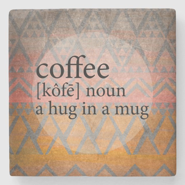 Tribal Sandstone Tile Coffee Hug in a Mug Quote Stone Coaster (Front)
