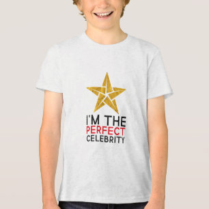 Triblend I'm the Perfect Celebrity Tri-Blend Shirt
