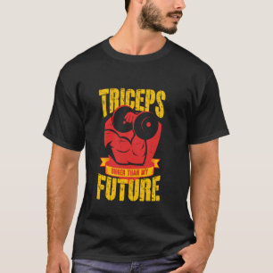 Triceps Workout Fitness Triceps Bigger Than my Fut T-Shirt