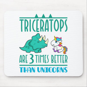 Triceratops Are 3 Times Better than Unicorns Mouse Pad