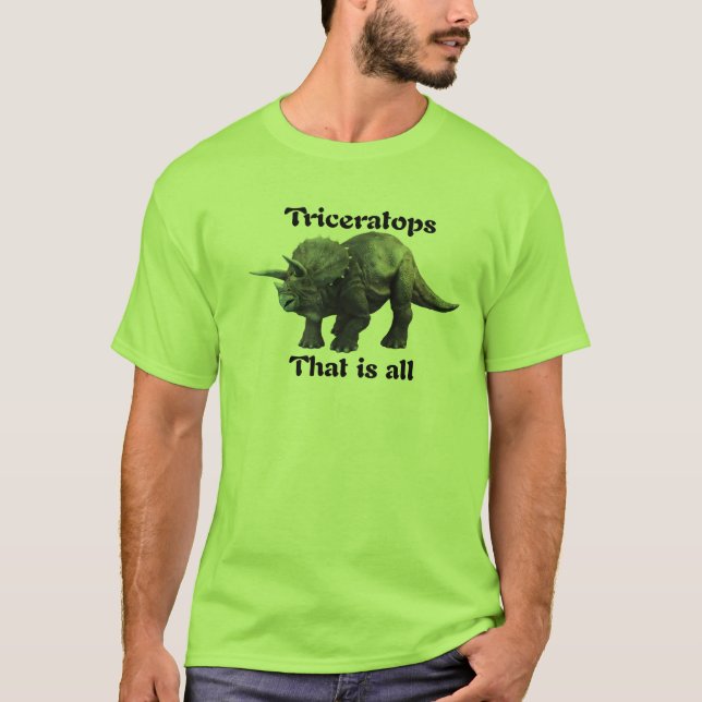 Triceratops - That is all T-Shirt (Front)