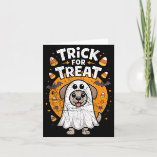 Trick For Treat Funny Puppy Lover - Dog Ghost Card