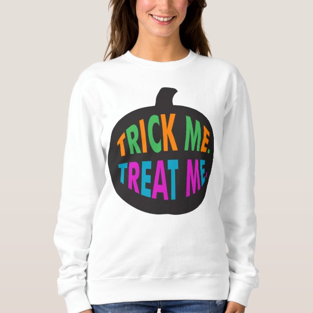 Trick Me Treat Me, Halloween Multi-Colour Sweatshirt (Front)