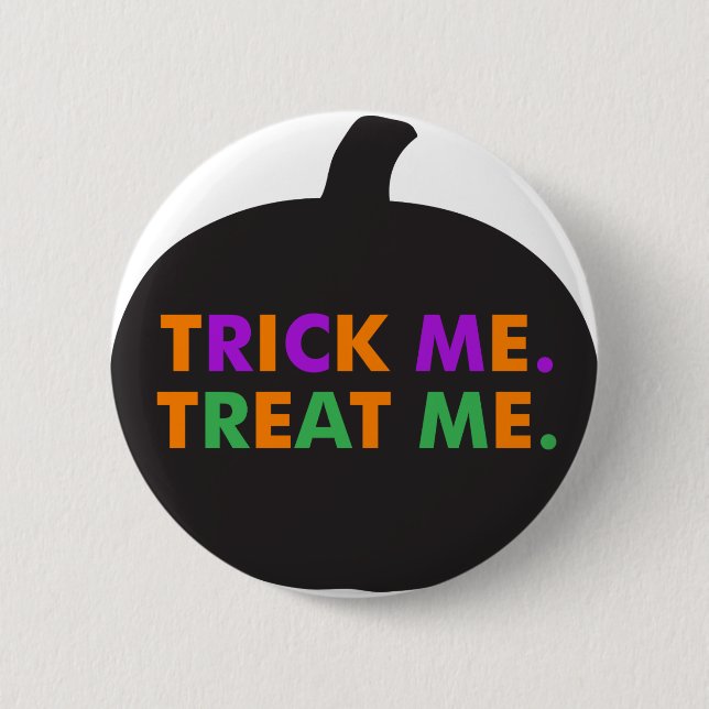 Trick Me Treat Me Multi-Colours 6 Cm Round Badge (Front)
