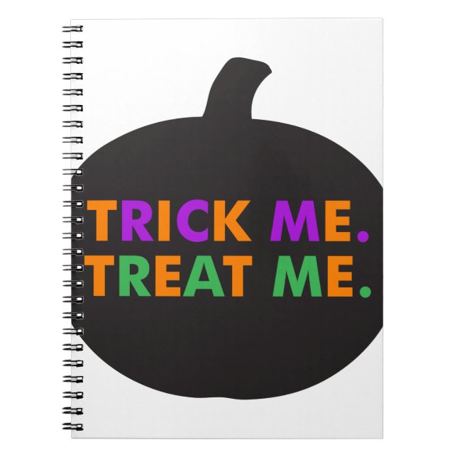 Trick Me, Treat Me Multi-Colours Spiral Notebook (Front)