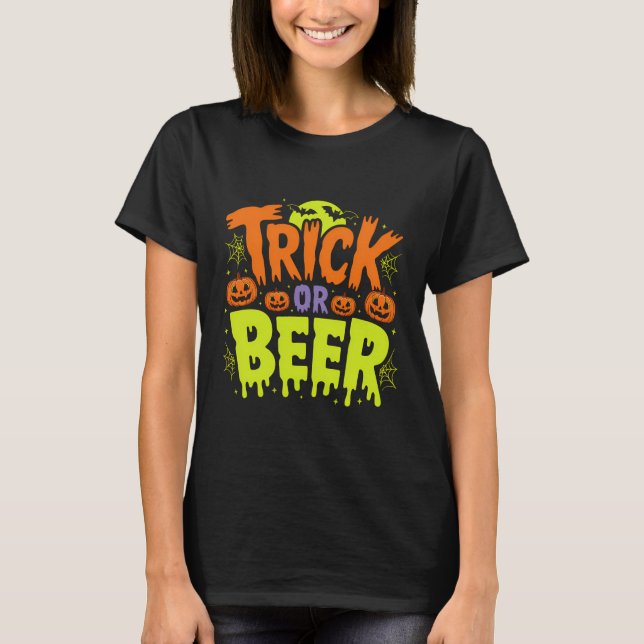 Trick or Beer Funny Halloween Design T-Shirt (Front)