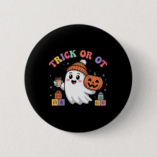 Trick Or Ot Spooky Occupational Therapy Ghost Hall 6 Cm Round Badge