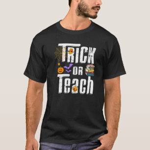 Trick Or Teach Cute Halloween Teacher Men Women T-Shirt