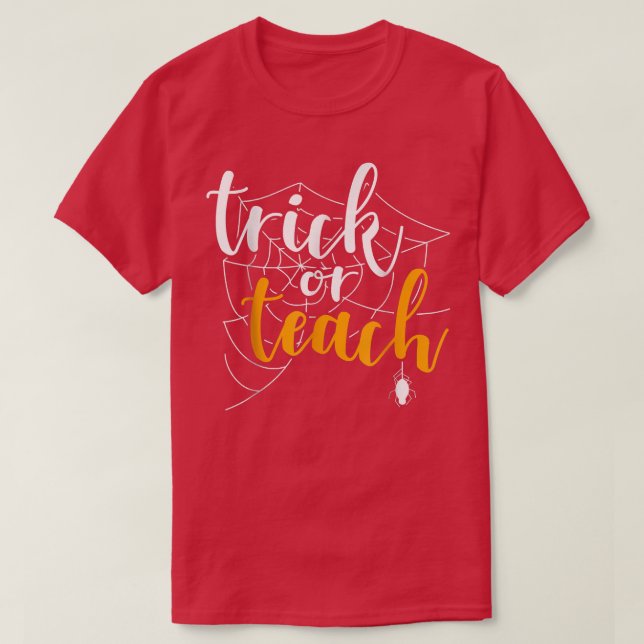 Trick Or Teach Funny Teacher Appreciation Spooky G T-Shirt (Design Front)