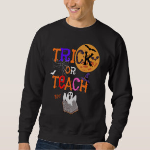 Trick Or Teach Funny Teacher Halloween Costume_1 Sweatshirt