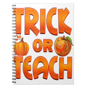 Trick Or Teach Funny Teacher Halloween Pumpkin Notebook
