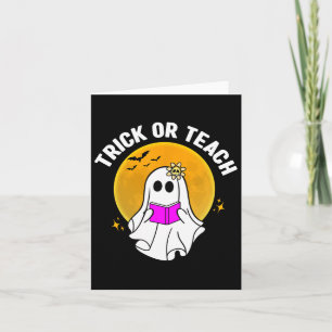 Trick Or Teach Halloween Teacher Women Ghost Teach Card