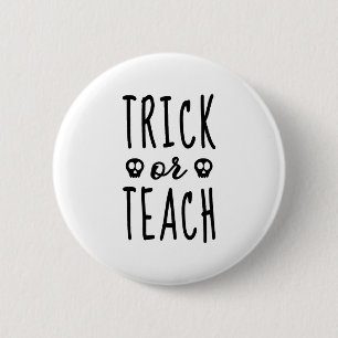 Trick or Teach Shirt, Halloween Teacher Shirt 6 Cm Round Badge