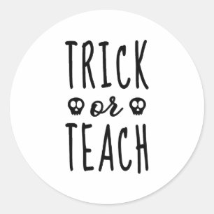 Trick or Teach Shirt, Halloween Teacher Shirt Classic Round Sticker