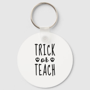 Trick or Teach Shirt, Halloween Teacher Shirt Key Ring