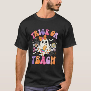 Trick Or Teach Spooky Season Ghost Teacher Funny H T-Shirt