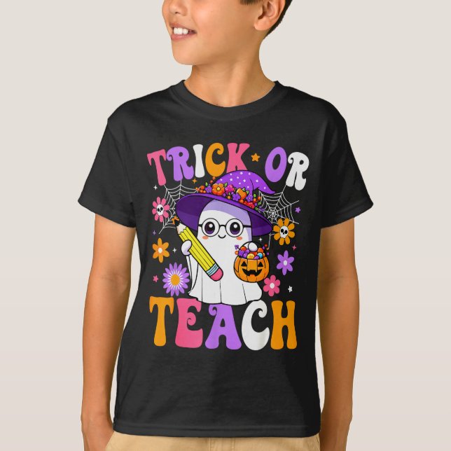 Trick Or Teach Teacher Ghost Teaching Fun Hallowee T-Shirt (Front)