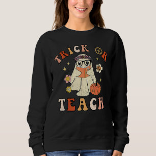 Trick or Teach Teacher Retro Vintage Groovy Ghost  Sweatshirt