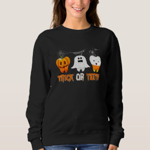 Trick Or Teeth Dental Halloween Treat Dentist Sweatshirt