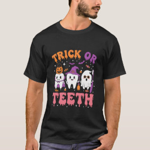 Trick Or Teeth Funny Dentist Dental Squad Hallowee T-Shirt