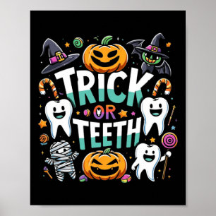 Trick Or Teeth Funny Dentist Halloween Dental Hygi Poster
