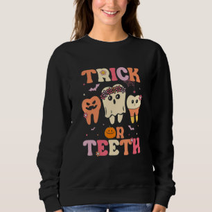 Trick Or Teeth Ghost Groovy Dental Halloween Treat Sweatshirt