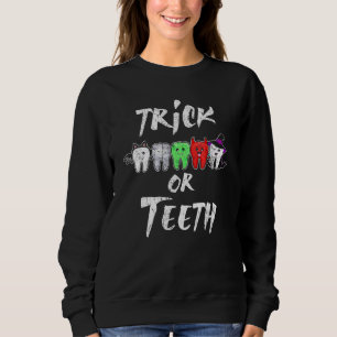 Trick Or Th Dentist Halloween Costume Sweatshirt
