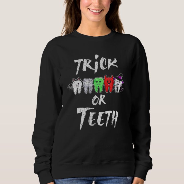 Trick Or Th Dentist Halloween Costume Sweatshirt (Front)