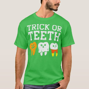 Trick Or th Funny Dental Halloween Treat Dentist G T-Shirt
