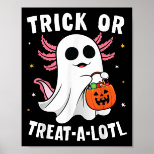 Trick Or Treat A Lotl Axolotl Halloween Costume To Poster