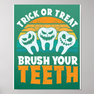 Trick Or Treat Brush Your Teeth Dentist Pun Hallow Poster