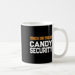 Trick Or Treat Candy Security Mum Dad Halloween Co Coffee Mug