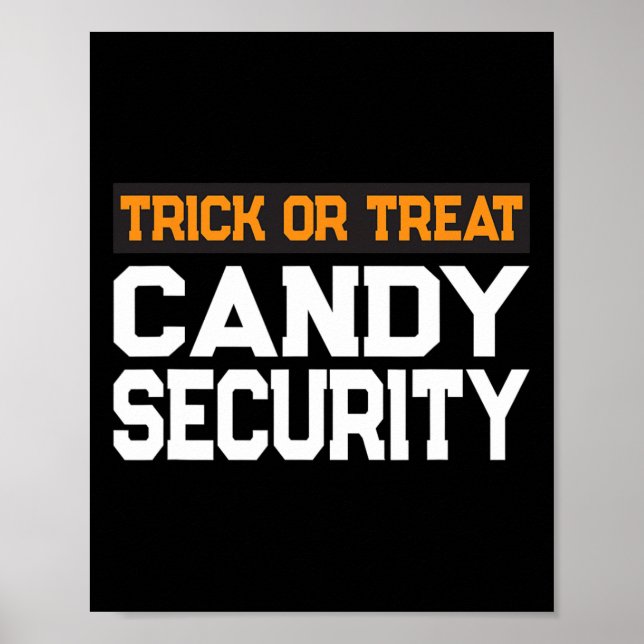 Trick Or Treat Candy Security Mum Dad Halloween Co Poster (Front)