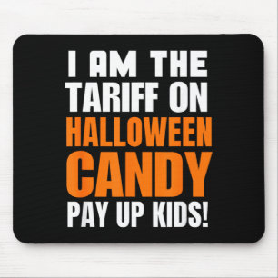 Trick or Treat Candy Tariff Costume Funny Mouse Pad