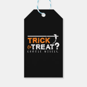Trick or Treat Choose Wisely funny halloween quote Gift Tags