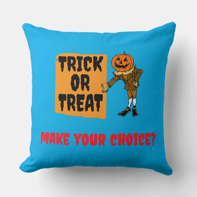 Trick or Treat. Make your choice? Cushion (Front)