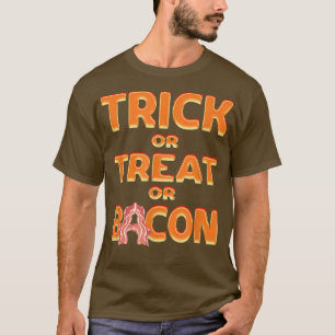 Trick or Treat or Bacon Halloween Haunted Party  T-Shirt