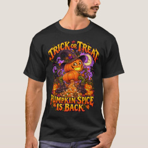 Trick or Treat Pumpkin Spice Is Back Funny T-Shirt