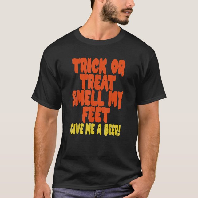 Trick or Treat Smell My Feet Give Me a Beer Rockst T-Shirt (Front)